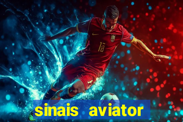 sinais aviator esporte da sorte